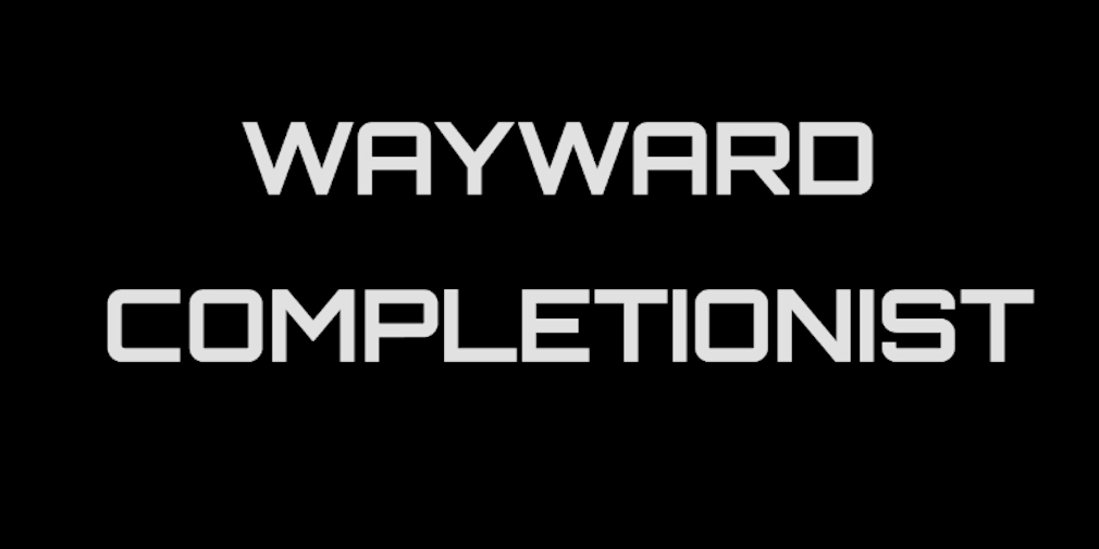 The future of Wayward Completionist